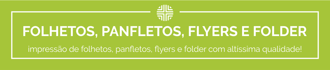 Folhetos Panfletos flyer e Folders